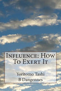 Influence: How To Exert It - Paperback