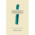 Christianity Considered: A Guide for Skeptics and Seekers - Paperback