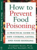 How to Prevent Food Poisoning: A Practical Guide to Safe Cooking, Eating, and Food Handling - Paperback