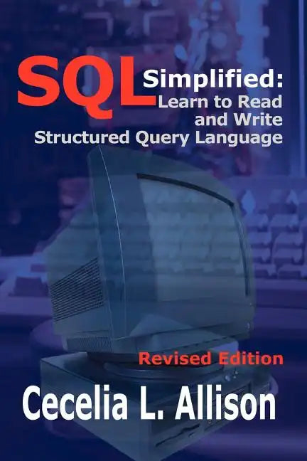 SQL Simplified: Learn to Read and Write Structured Query Language - Paperback