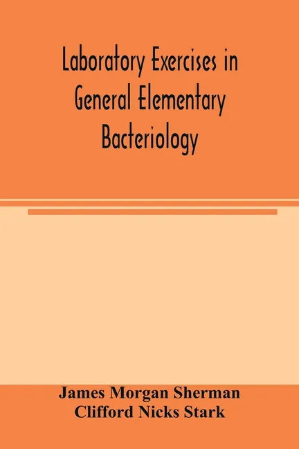 Laboratory exercises in general elementary bacteriology - Paperback