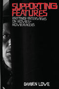Supporting Features: Writing and Interviews on Movies and Moviemakers - Paperback