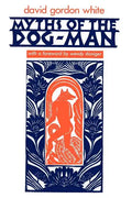 Myths of the Dog-Man - Paperback