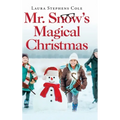 Mr. Snow's Magical Christmas - Hardcover