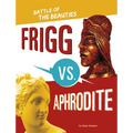 Frigg vs. Aphrodite: Battle of the Beauties - Paperback