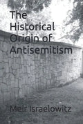 The Historical Origin of Antisemitism - Paperback