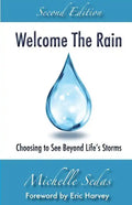Welcome The Rain: Choosing to See Beyond Life's Storms - Paperback