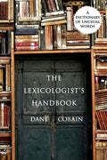 The Lexicologist's Handbook: A Dictionary of Unusual Words - Paperback