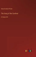 The Song of the Cardinal: in large print - Hardcover