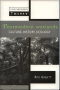 Postmodern Wetlands: Culture, History, Ecology - Paperback
