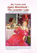 My Travels with Agnes Moorehead - The Lavender Lady - Hardcover