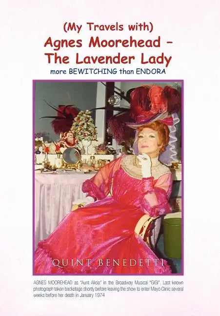 My Travels with Agnes Moorehead - The Lavender Lady - Hardcover