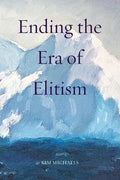 Ending the Era of Elitism - Paperback