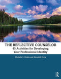 The Reflective Counselor: 45 Activities for Developing Your Professional Identity - Paperback
