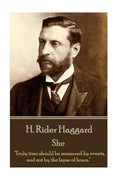 H. Rider Haggard - She: "Truly time should be measured by events, and not by the lapse of hours." - Paperback