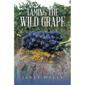 Taming the Wild Grape - Paperback