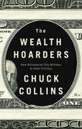 The Wealth Hoarders: How Billionaires Pay Millions to Hide Trillions - Paperback