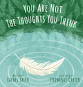 You Are Not the Thoughts You Think - Hardcover