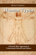 Human Types: A Fourth Way Approach to understand oneself and others - Paperback