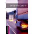 Oxford Bookworms Library: Drive Into Danger: Starter: 250-Word Vocabulary - Paperback