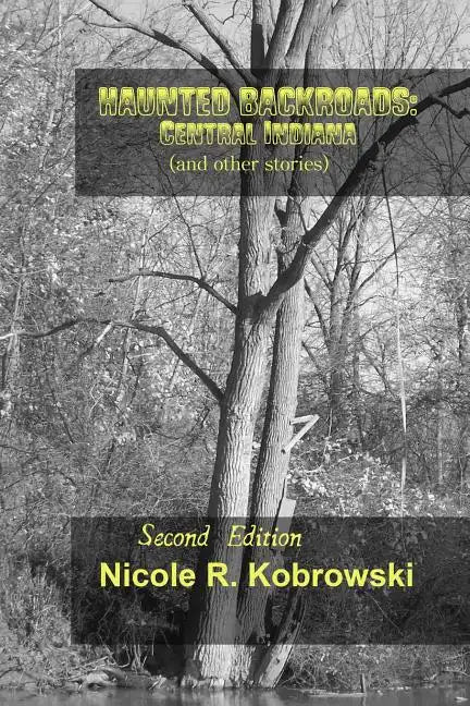 Haunted Backroads: Central Indiana (and other Stories) - Paperback