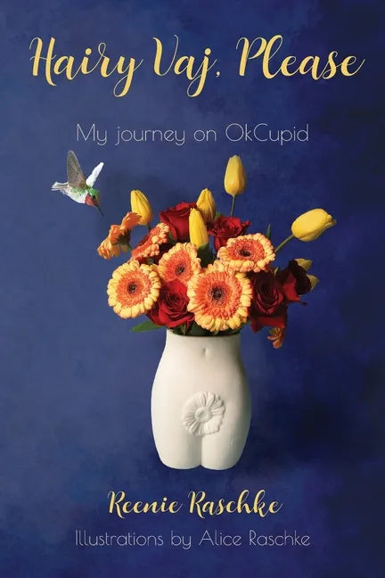 Hairy Vaj, Please: My Journey on OkCupid - Paperback