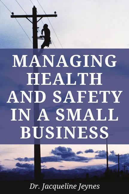 Managing Health and Safety in a Small Business - Paperback