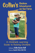 Collin's Chicken Adventures on the Farm: A Children's Learning Guide to Raising Chickens - Paperback