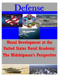 Moral Development at the United States Naval Academy: The Midshipman's Perspecti - Paperback