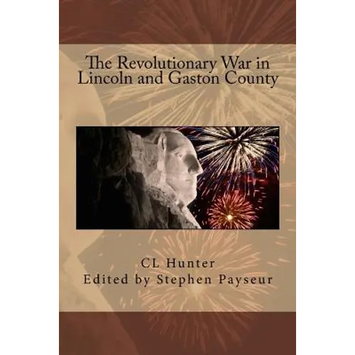 The Revolutionary War in Lincoln and Gaston County - Paperback