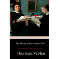 The Theory of the Leisure Class - Paperback