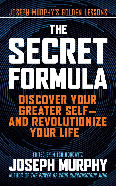 The Secret Formula: Discover Your Greater Self--And Revolutionize Your Life - Paperback