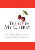 The Pit in My Cherry - Hardcover