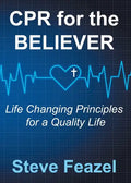 CPR for the Believer: Life Changing Principles for a Quality Life - Paperback