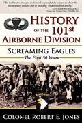 History of the 101st Airborne Division: Screaming Eagles: The First 50 Years - Hardcover