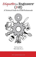 Etiquette for Engineers: A Technical Guide for STEM Professionals - Paperback