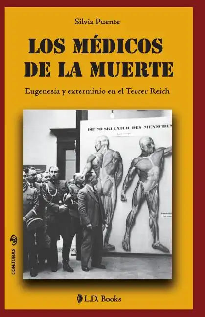 Los medicos de la muerte: Eugenesia y exterminio en el Tercer Reich - Paperback