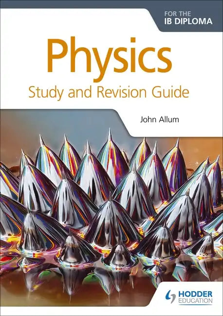 Physics for the IB Diploma Study and Revision Guide: Hodder Education Group - Paperback