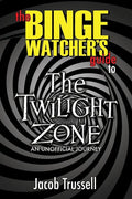 The Binge Watcher's Guide to The Twilight Zone - Paperback