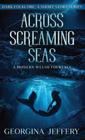 Across Screaming Seas: A Modern Welsh Folktale - Paperback