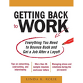 Getting Back to Work: Everything You Need to Bounce Back and Get a Job After a Layoff - Paperback
