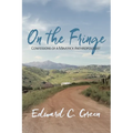 On the Fringe: Confessions of a Maverick Anthropologist - Paperback