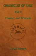 Chronicles of Tarc 545-5: Consort and Princess - Paperback