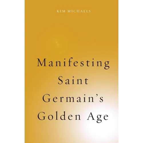 Manifesting Saint Germain's Golden Age - Paperback