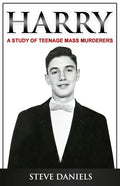 Harry: A Study of Teenage Mass Murderers - Paperback