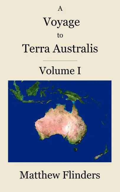 A Voyage to Terra Australis: Volume 1 - Hardcover