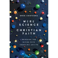 Mere Science and Christian Faith: Bridging the Divide with Emerging Adults - Paperback