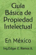 Guía Básica de Propiedad Intelectual - Paperback