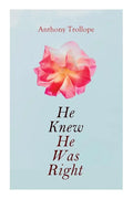 He Knew He Was Right: Victorian Romance Novel - Paperback