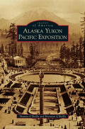 Alaska Yukon Pacific Exposition - Hardcover